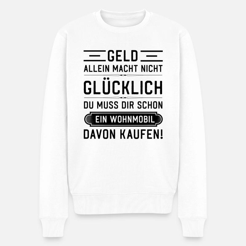 Geld alleine macht nicht Glücklich Wohnmobil - Männer Premium Bio Pullover - Weiß