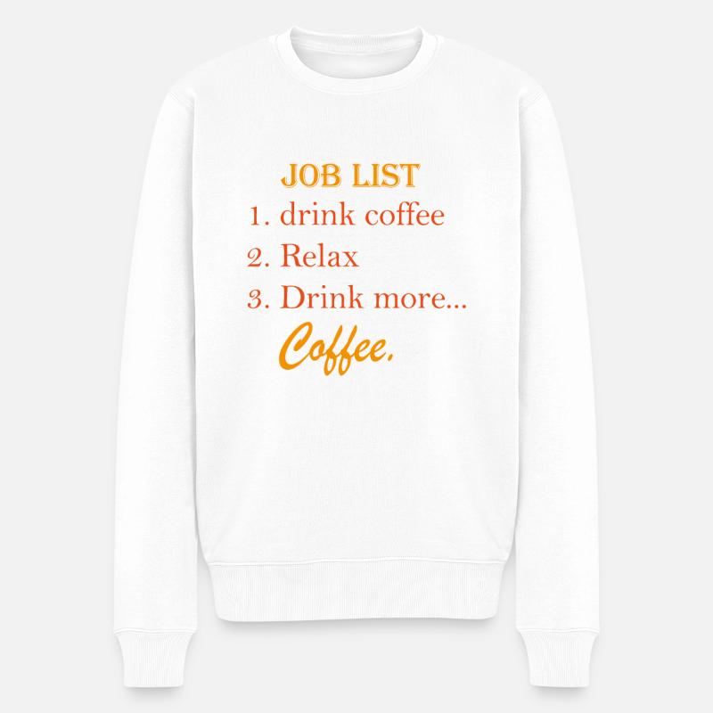 Job list drink relax drink more coffee funny - Pull Premium bio Homme - blanc