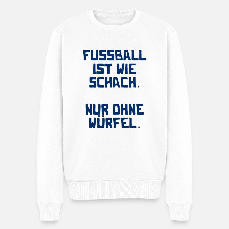 Fussball ist wie Schach. Nur ohne Würfel. - Spruch - Männer Premium Bio Pullover - Weiß