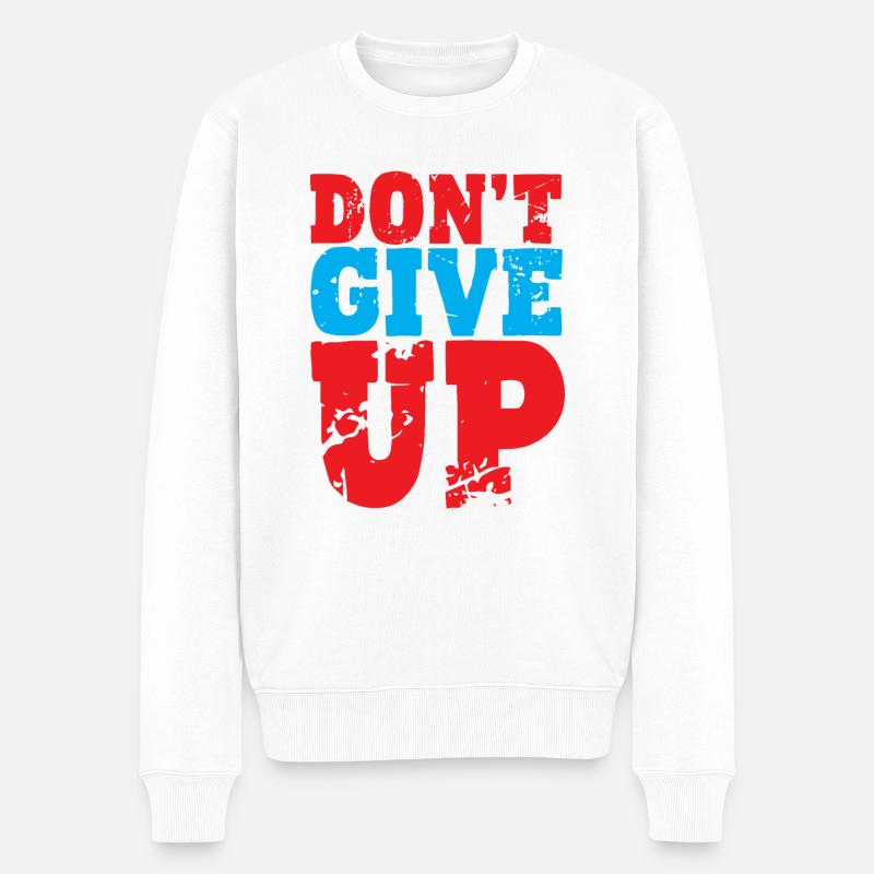 Dont Give Up - Männer Premium Bio Pullover - Weiß