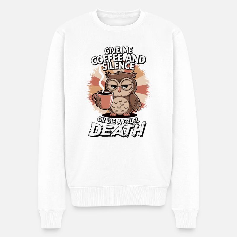 Kaffee Eule - geb mir Kaffee und Stille oder stirb - Männer Premium Bio Pullover - Weiß