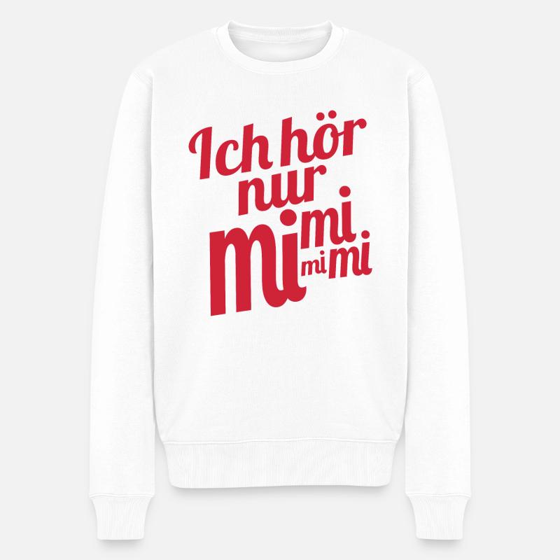 Ich hör nur mi mi mi - Männer Premium Bio Pullover - Weiß