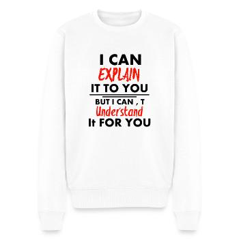 Spruch Zitat - Männer Premium Bio Pullover - Weiß - Vorne - Thijin (182cm)