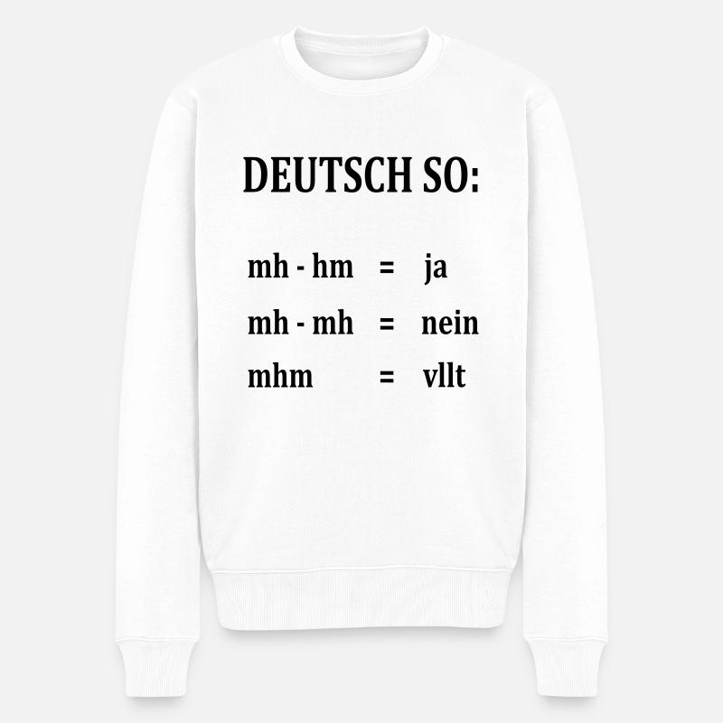 witziger Deutsch-Spruch - Männer Premium Bio Pullover - Weiß