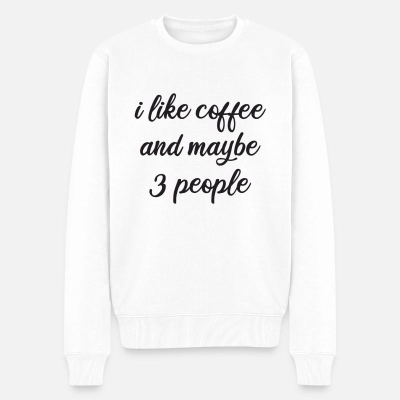 i like coffee and maybe 3 people - Geschenkidee - Männer Premium Bio Pullover - Weiß