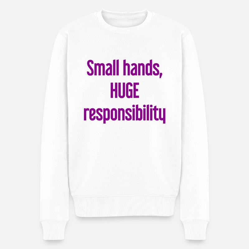 Kleine Hände, riesige Verantwortung Eltern-Spruch - Männer Premium Bio Pullover - Weiß