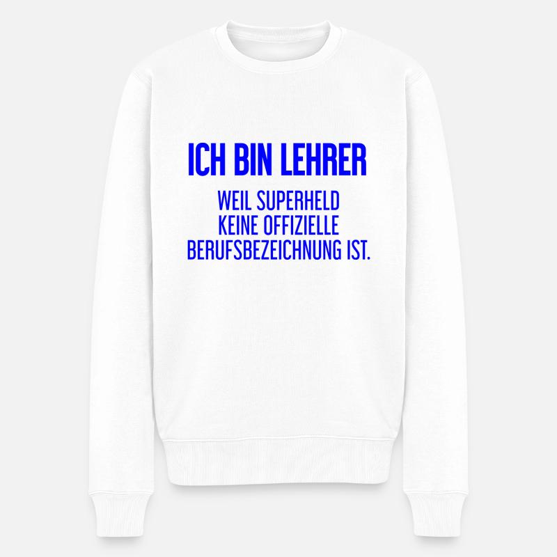 Lehrer - Mein offizieller Superhelden-Beruf! - Männer Premium Bio Pullover - Weiß