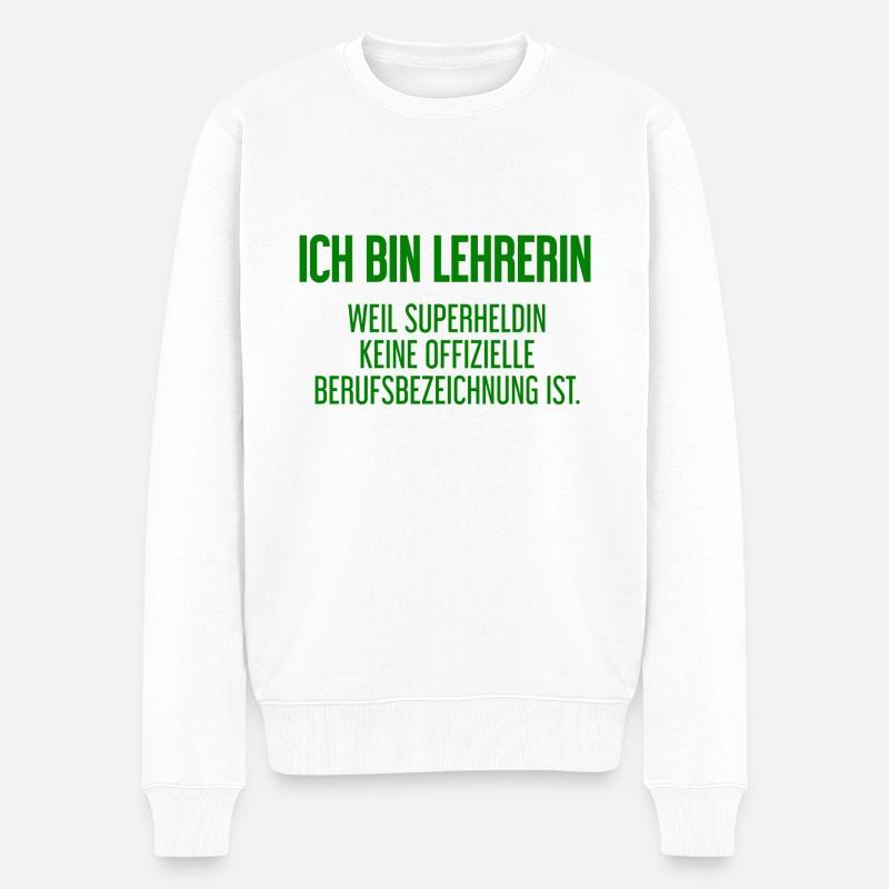 Lehrerin - Mein offizieller Superhelden-Beruf! - Männer Premium Bio Pullover - Weiß
