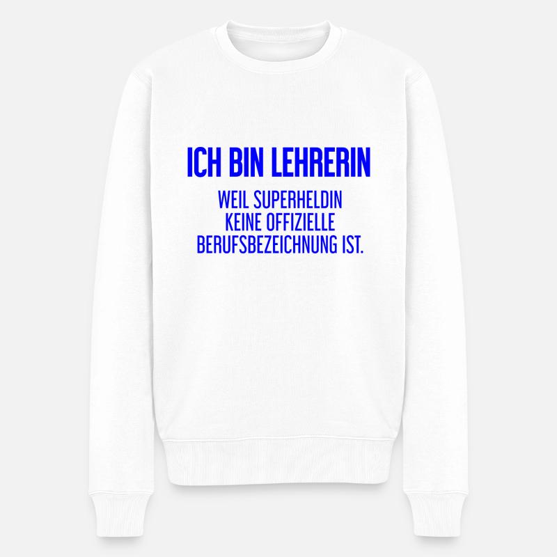 Lehrerin - Mein offizieller Superhelden-Beruf! - Männer Premium Bio Pullover - Weiß