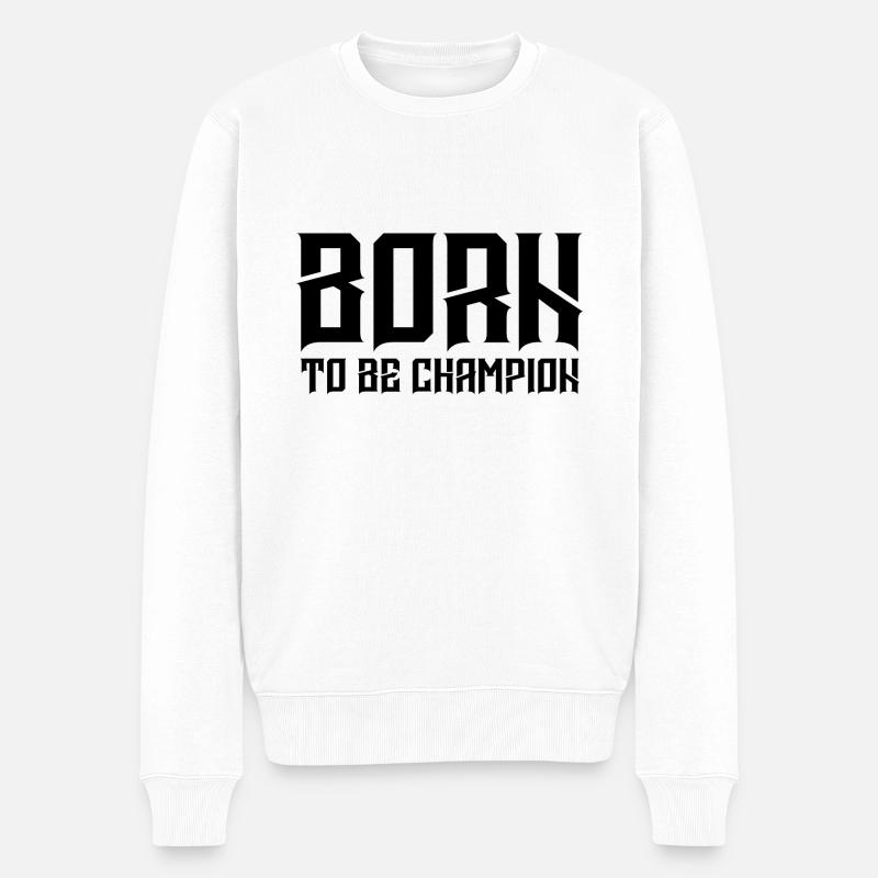 Born to be champion - Pull Premium bio Homme - blanc