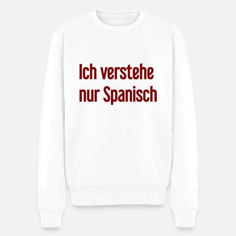 Ich verstehe nur Spanisch - Männer Premium Bio Pullover - Weiß