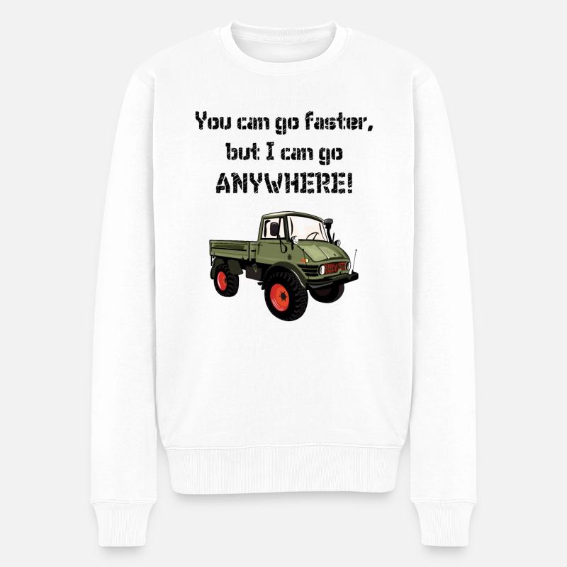 You can go faster, but I can go ANYWHERE! Unimog - Männer Premium Bio Pullover - Weiß