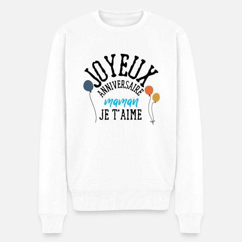 Joyeux anniversaire maman - Pull Premium bio Homme - blanc