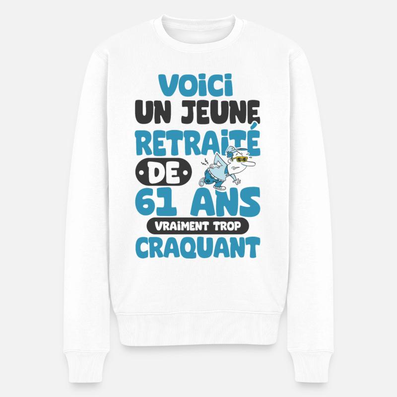 jeune retraité de 61 ans cadeau drôle retraite. - Pull Premium bio Homme - blanc