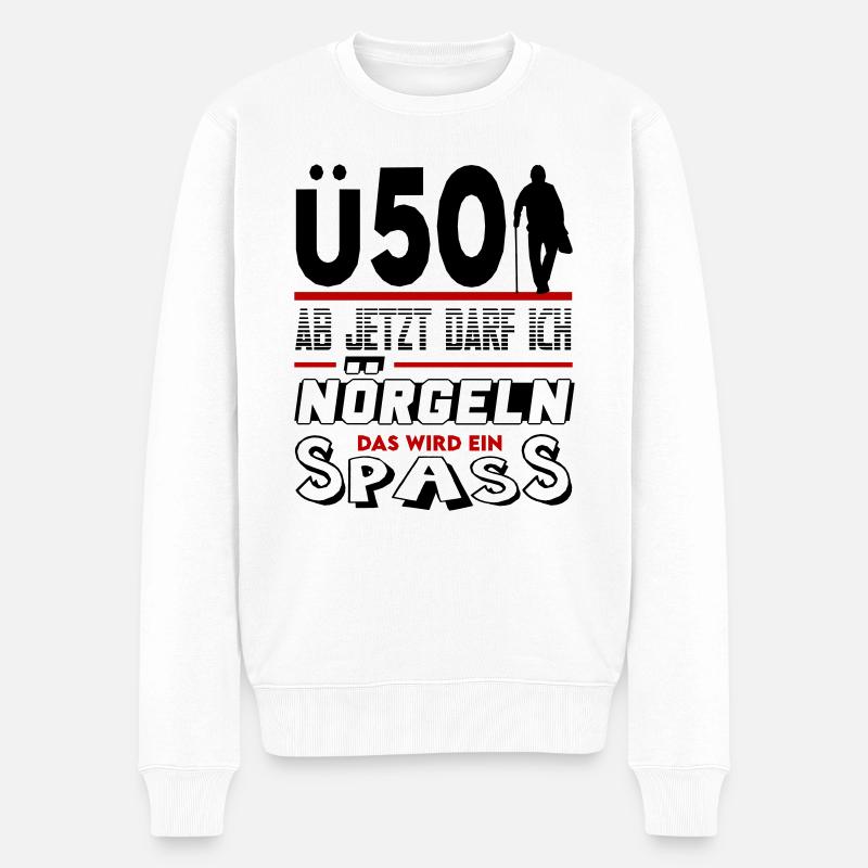 Mann Sprüche Geburtstag Ü Party Spass Nörgeln 50 - Männer Premium Bio Pullover - Weiß