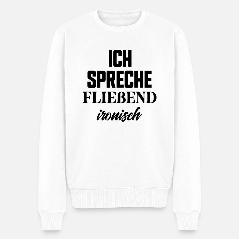 Ich spreche fließend ironisch lustige Sprüche - Männer Premium Bio Pullover - Weiß