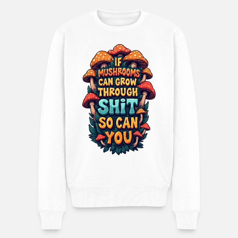 Citation inspirante sur les champignons - Pull Premium bio Homme - blanc