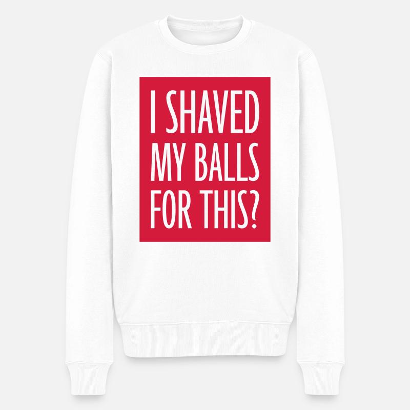 I shaved my balls - Männer Premium Bio Pullover - Weiß