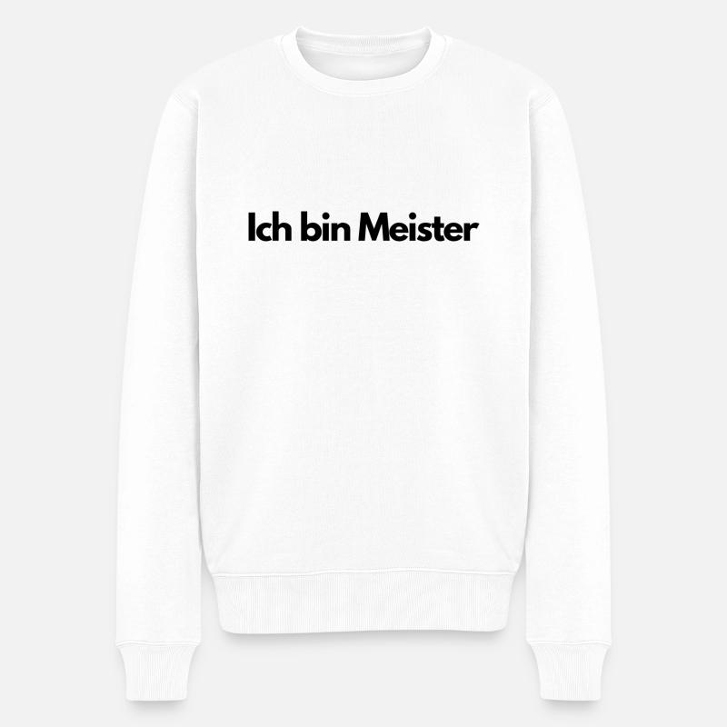 Ich bin Meister - Männer Premium Bio Pullover - Weiß