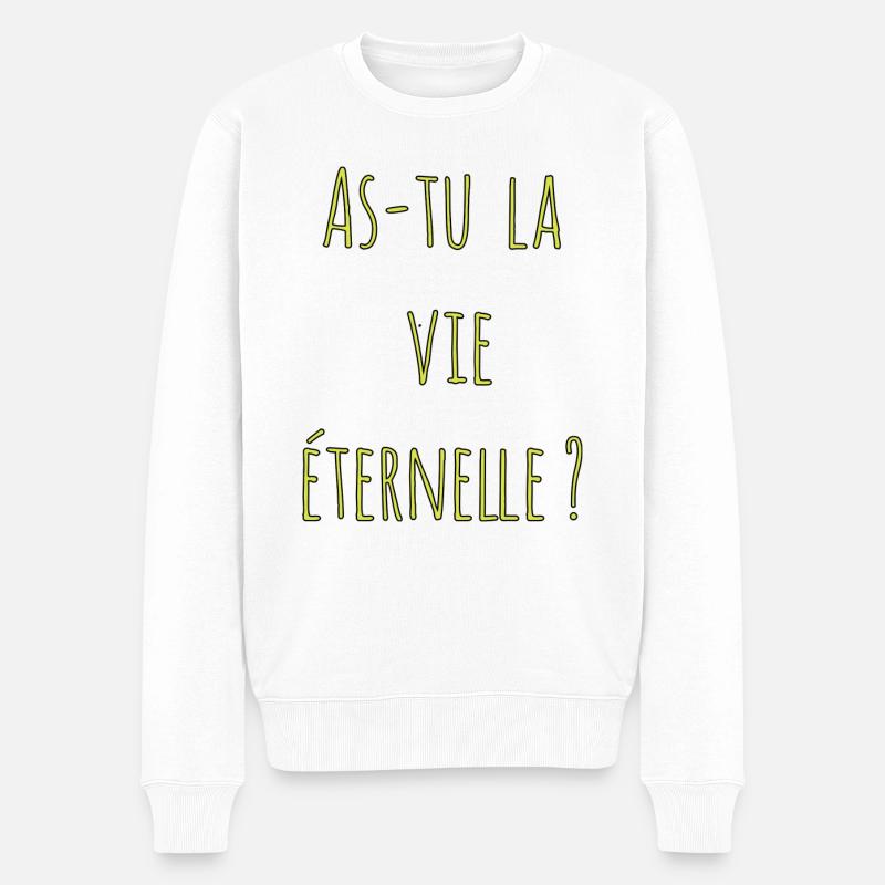 As-tu la vie éternelle ? - Pull Premium bio Homme - blanc