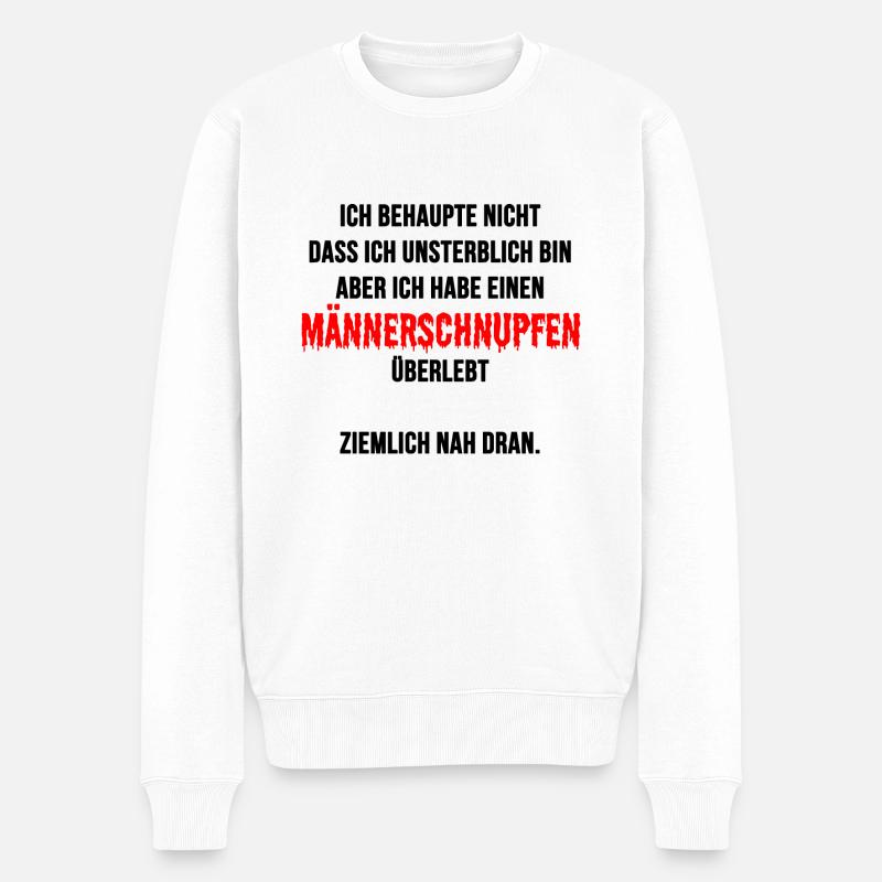 Unsterblich Männerschnupfen überlebt Geschenk - Männer Premium Bio Pullover - Weiß