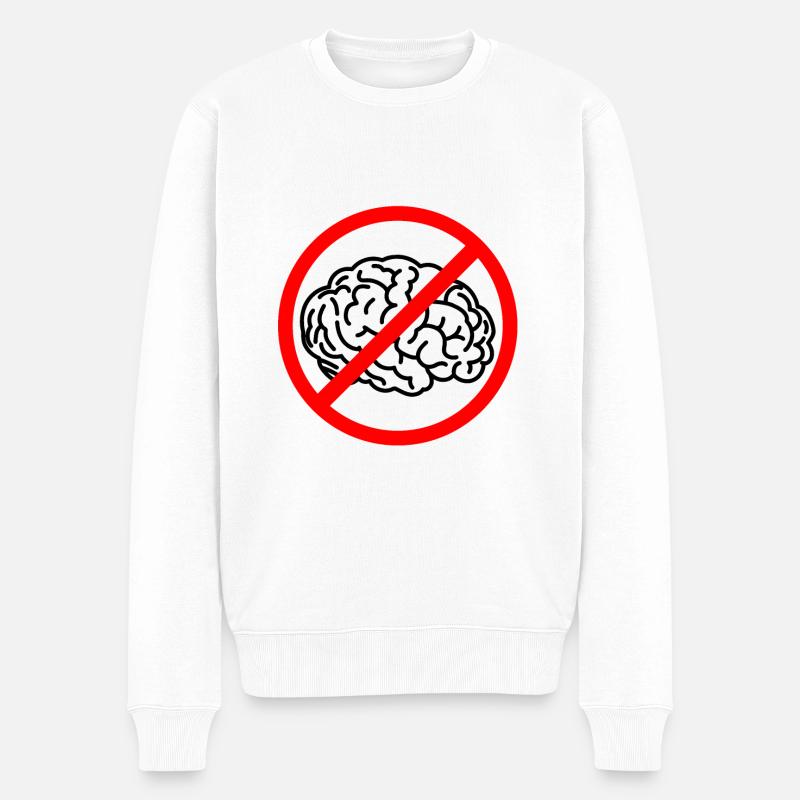 stupide et stupide - pas de cerveau - pas de cerveau - Pull Premium bio Homme - blanc
