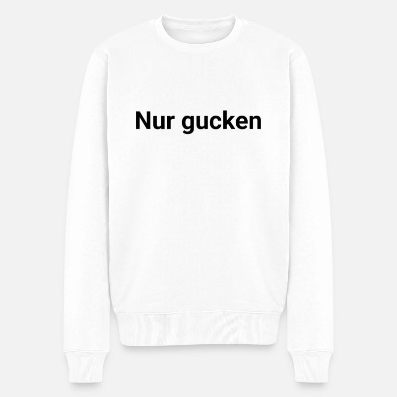 Nur gucken - Männer Premium Bio Pullover - Weiß