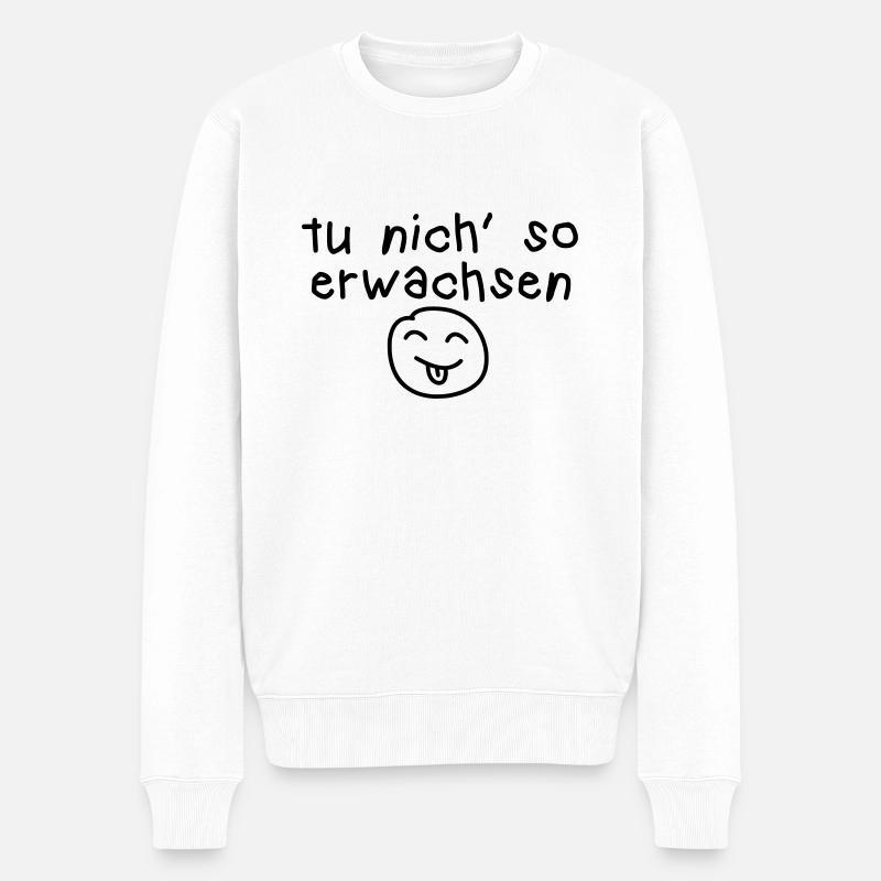 tu nich so erwachsen - Männer Premium Bio Pullover - Weiß