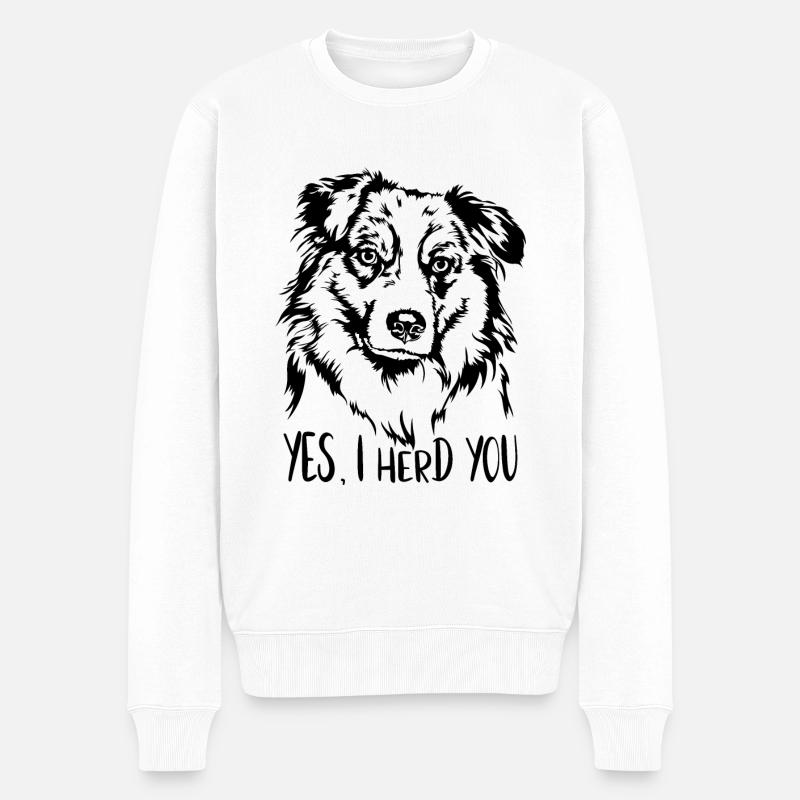 AUSTRALIAN SHEPHERD I herd you Spruch Wilsigns - Männer Premium Bio Pullover - Weiß