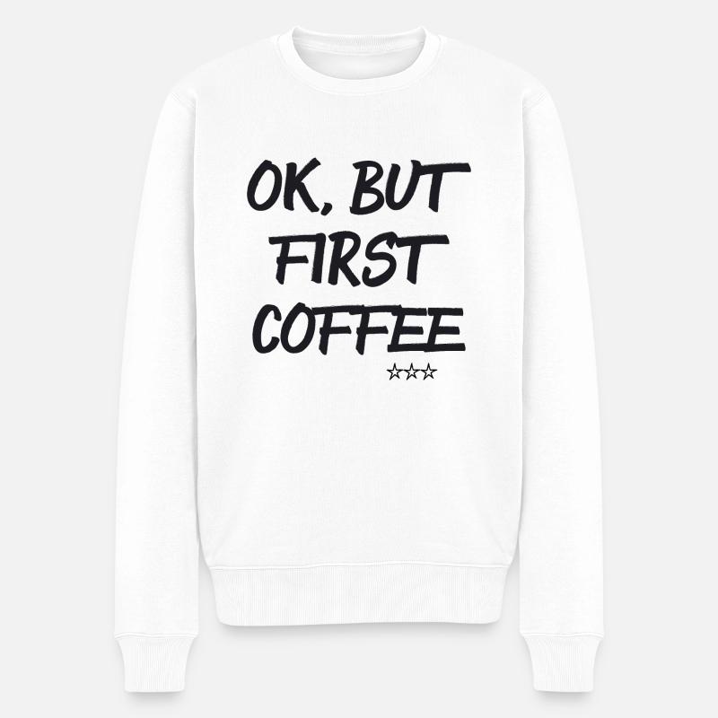 First Coffee - Männer Premium Bio Pullover - Weiß