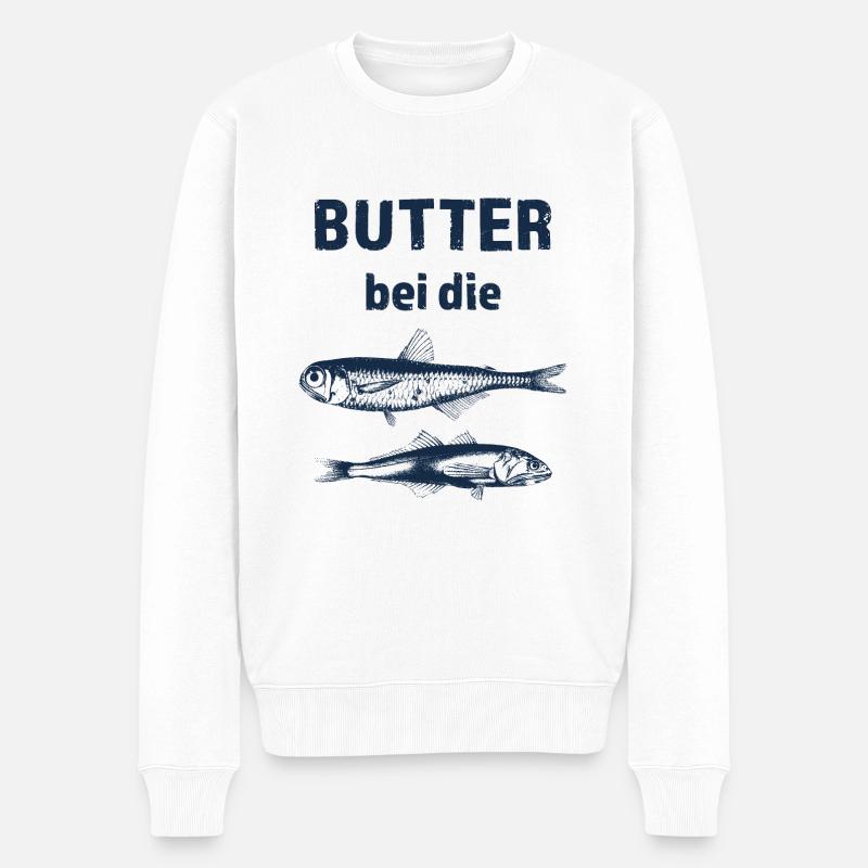 Butter bei die Fische, Spruch, Norddeutsch Maritim - Männer Premium Bio Pullover - Weiß