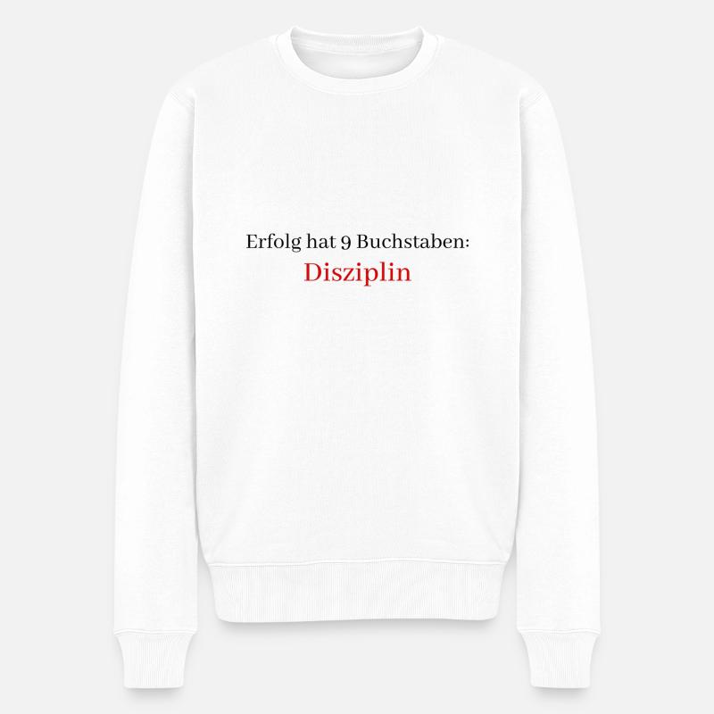 Disziplin Buchstaben Erfolg - Männer Premium Bio Pullover - Weiß