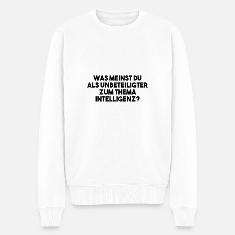Was meinst du Unbeteiligter zum Thema Intelligenz - Männer Premium Bio Pullover - Weiß