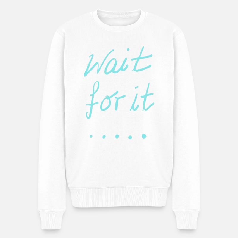 Wait for it - Pull Premium bio Homme - blanc