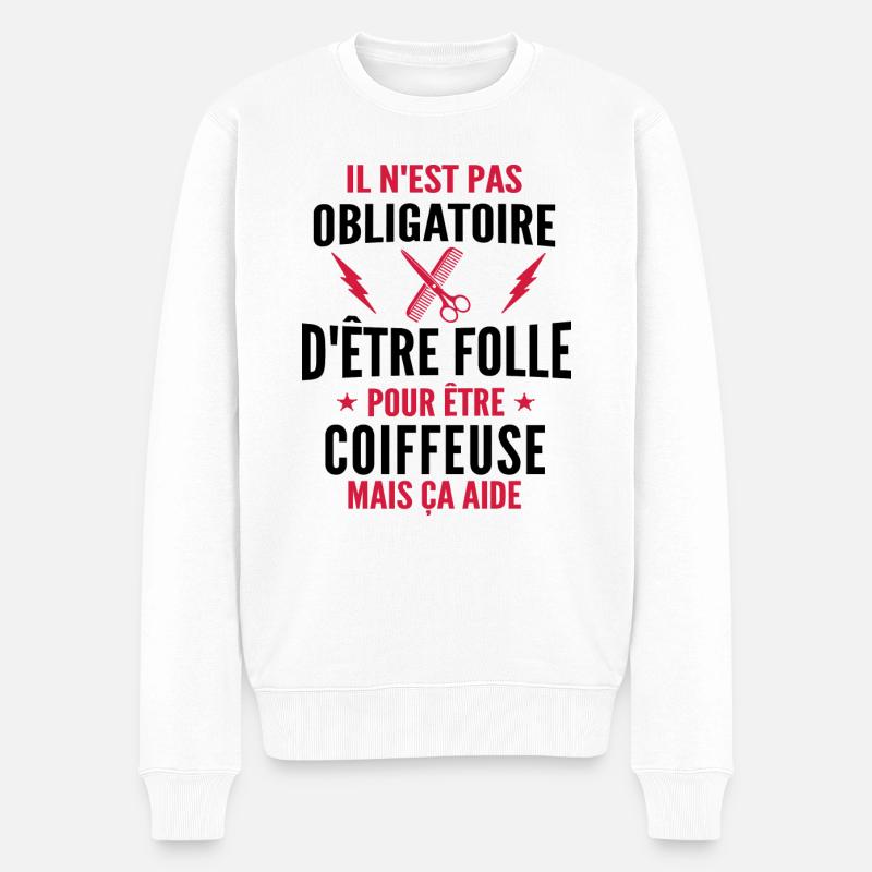 Folle et Coiffeuse / Humour Coiffeuse - Pull Premium bio Homme - blanc
