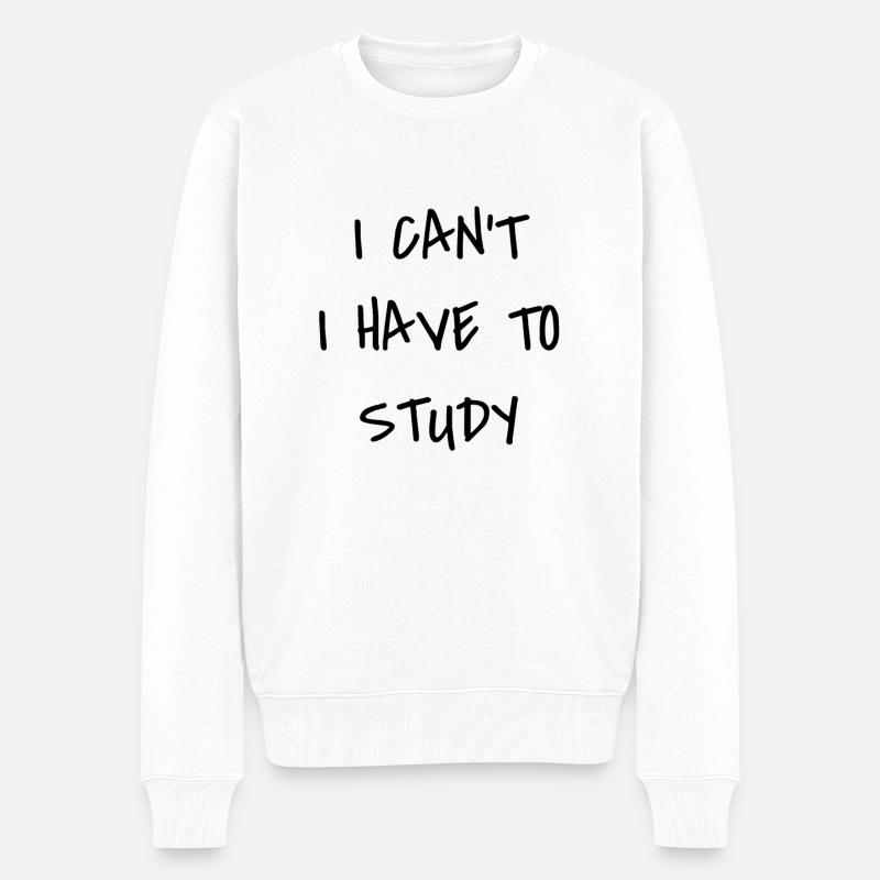 I Can’t I Have To Study - Männer Premium Bio Pullover - Weiß