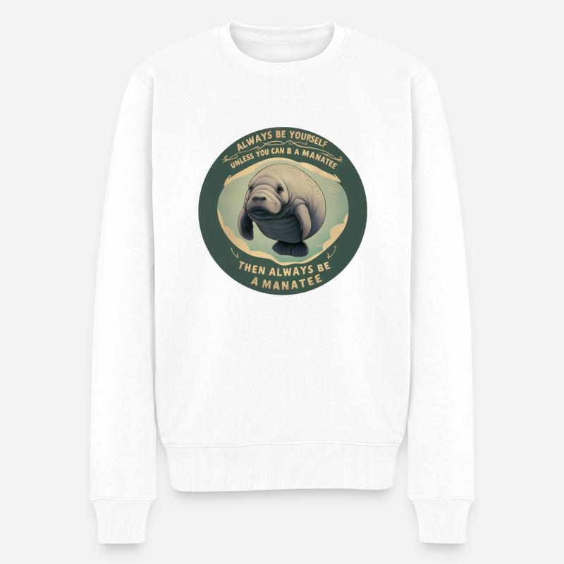 Sei Du selbst oder sei ein Manatee Lebensweisheit - Männer Premium Bio Pullover - Weiß