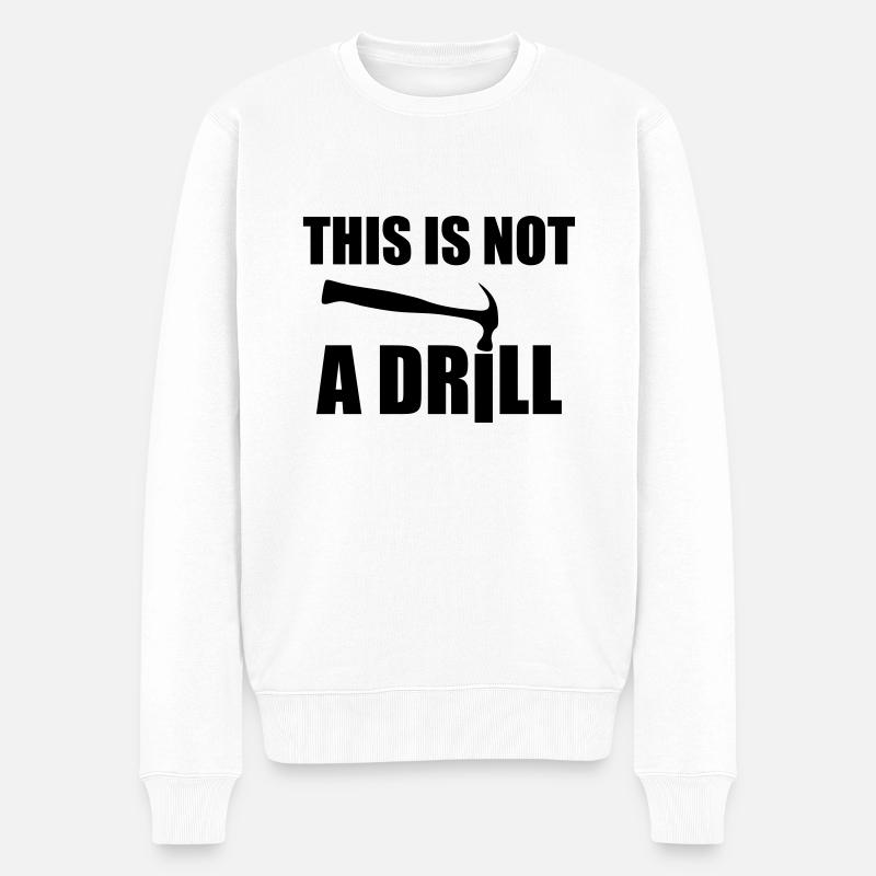 This is not a drill / DIY - Men's Premium Organic Jumper - white