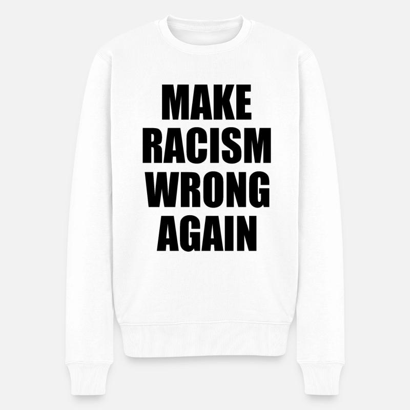 make racism wrong again - Pull Premium bio Homme - blanc