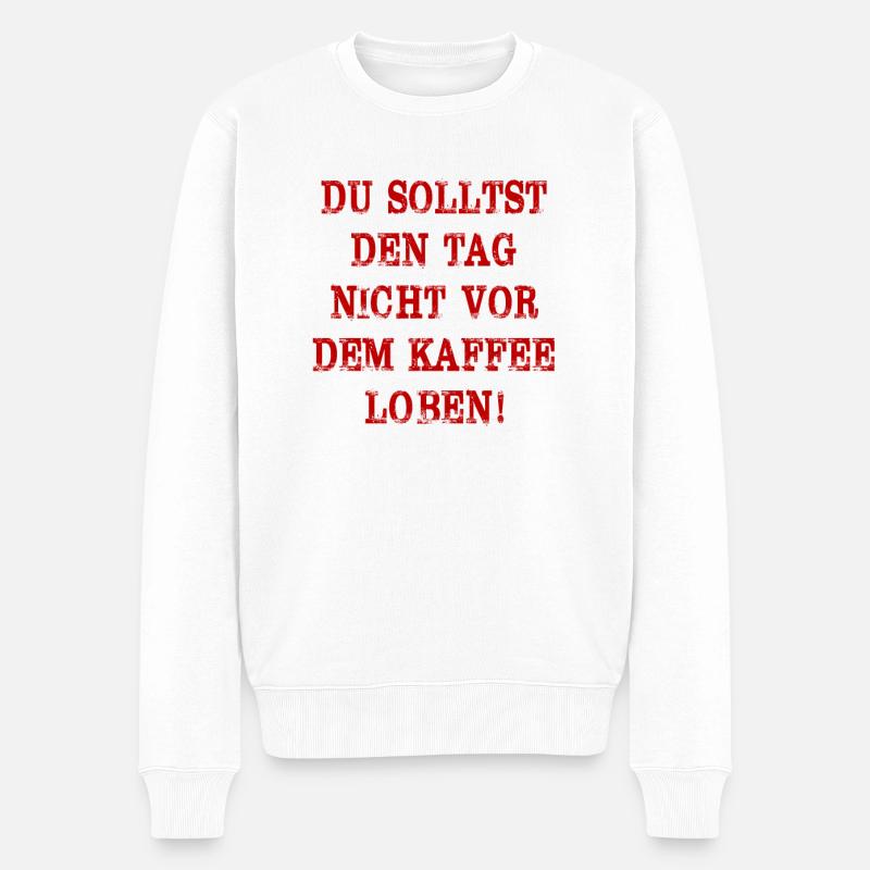 Spruch Kaffee - Männer Premium Bio Pullover - Weiß