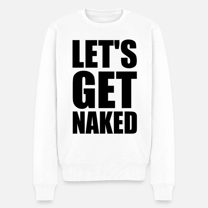 Let's get naked - Männer Premium Bio Pullover - Weiß