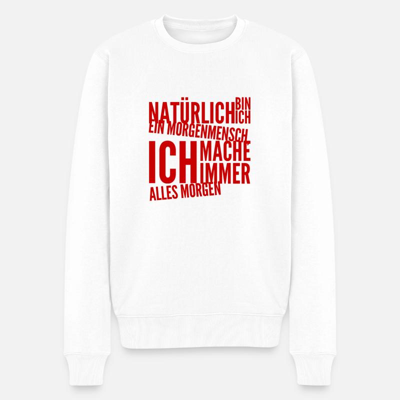 ich bin ein Morgenmensch - Männer Premium Bio Pullover - Weiß