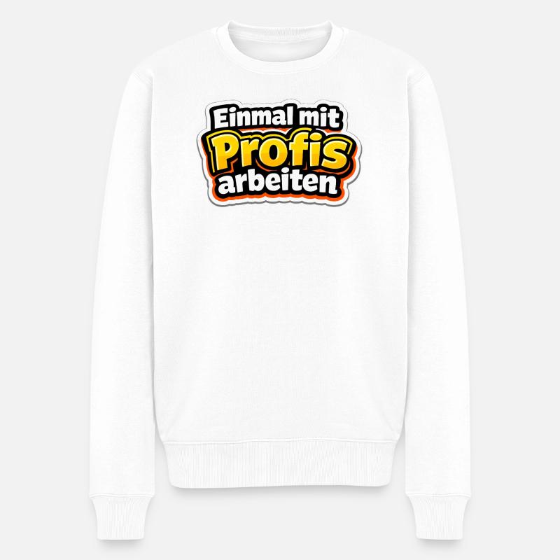 Einmal mit Profis arbeiten Katastrophe - Männer Premium Bio Pullover - Weiß
