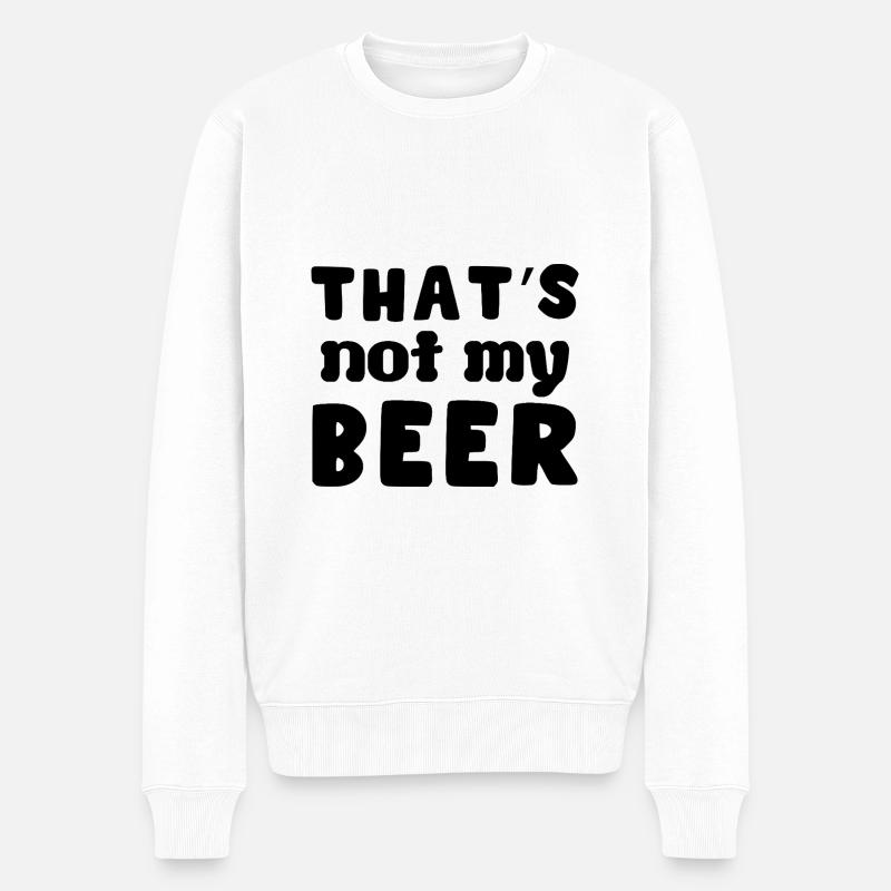 Thats not my beer - Männer Premium Bio Pullover - Weiß
