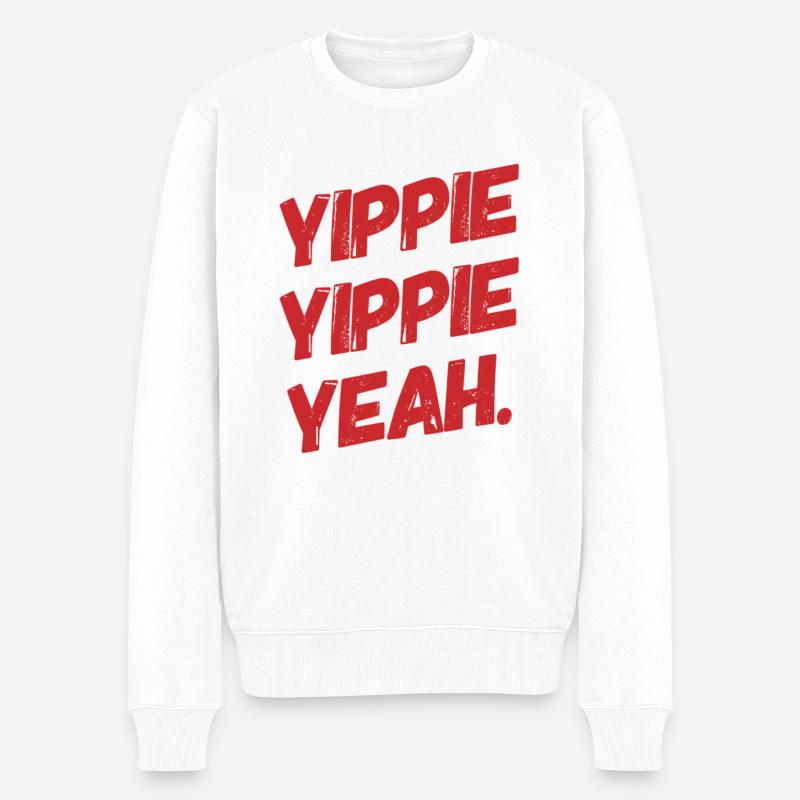 YIPPIE YIPPIE YEAH. Buy the Original Fun Shirt : ) - Männer Premium Bio Pullover - Weiß