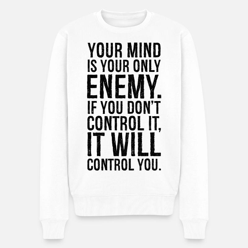 your mind is your only enemy - Männer Premium Bio Pullover - Weiß