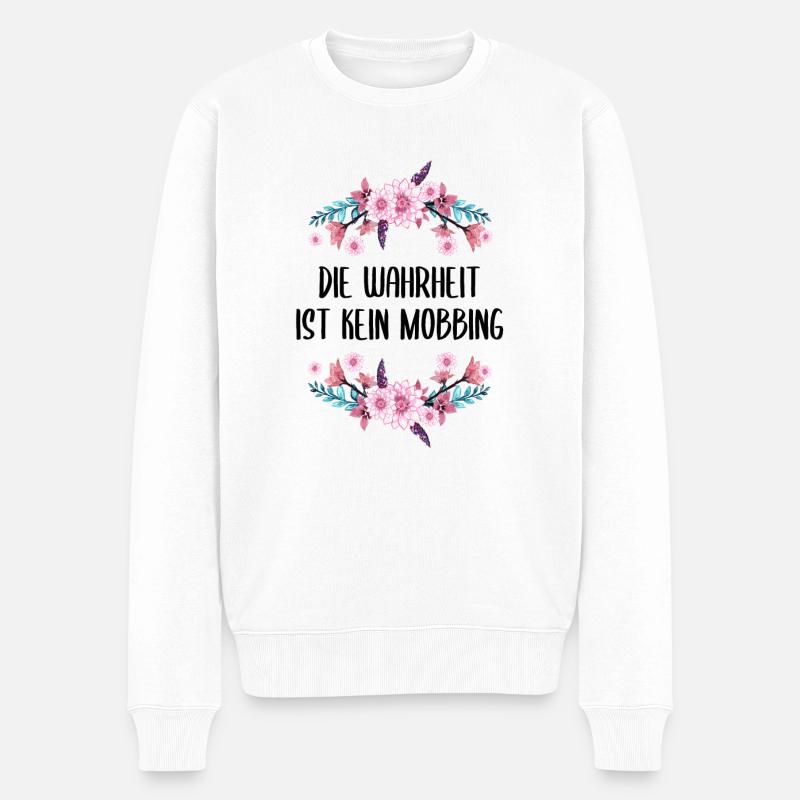 Die Wahrheit ist kein Mobbing Lustiger Spruch - Männer Premium Bio Pullover - Weiß
