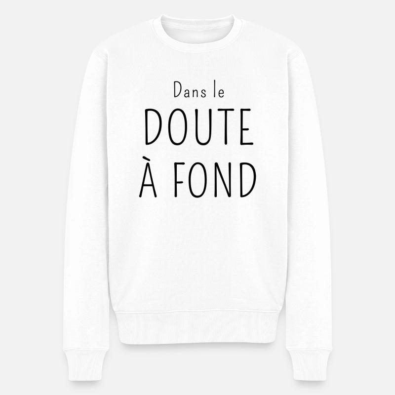 dans le doute À FOND - Pull Premium bio Homme - blanc