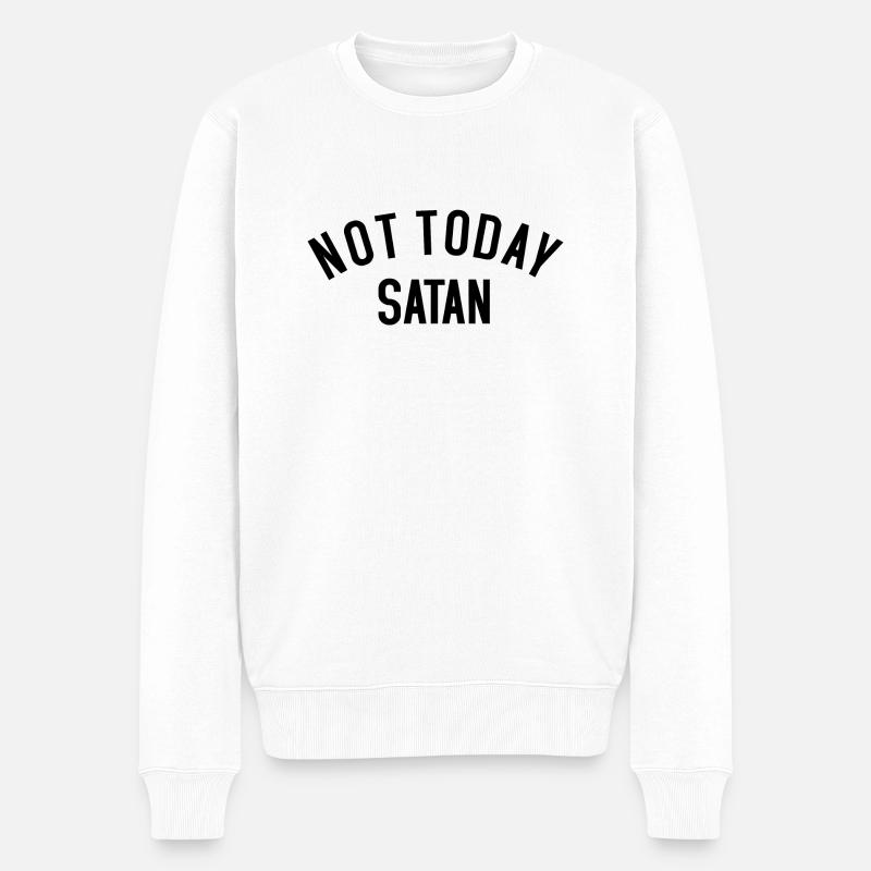 Not today Satan - Pull Premium bio Homme - blanc