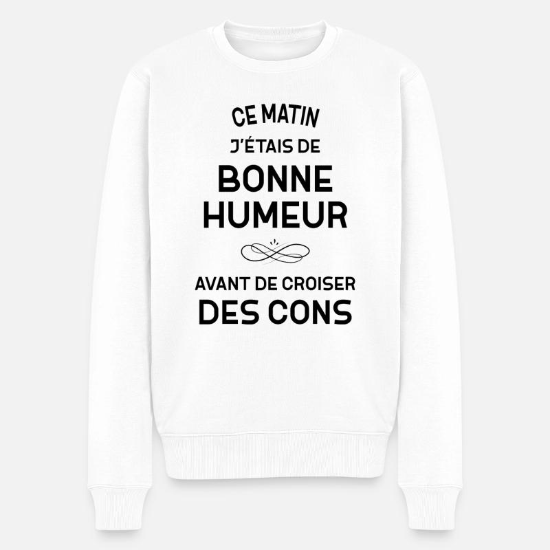 Bonne humour Sans les Cons Idée Cdeau Homme - Pull Premium bio Homme - blanc
